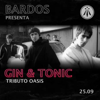 Gin & Tonic: tributo a Oasis en Bardos - Musica y Show en Vivo en Antofagasta