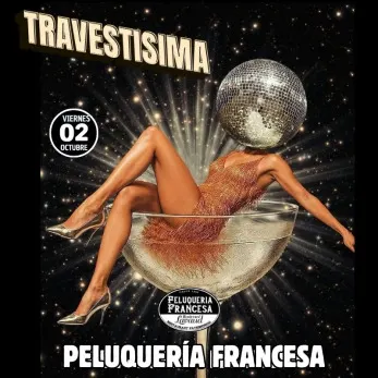 Travestísima en la Peluquería Francesa - Arte y Cultura en Santiago