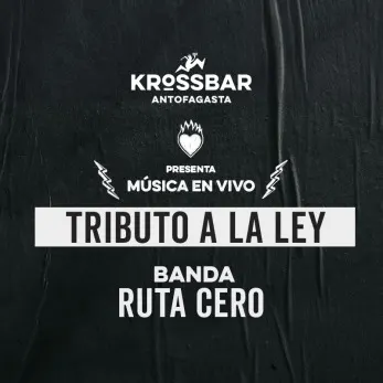 Tributo a La Ley en Krossbar (+18) - Musica y Show en Vivo en Antofagasta